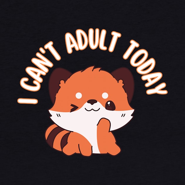 I Can't Adult Today Funny Red Panda Lover Red pandas Essentiel by Grun illustration 